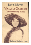 Victoria Ocampo, Contra viento y marea de  Doris Meyer